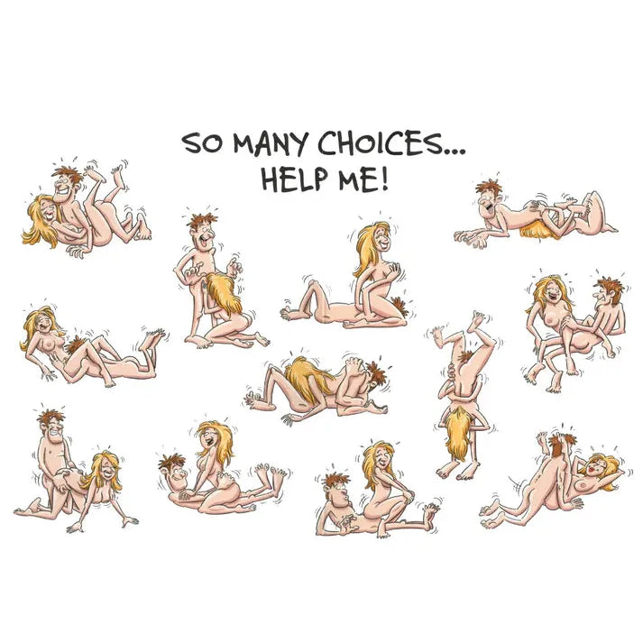 Cartoon illustration of multiple sexual positions with text 'So many choices... Help me!' on a white background.