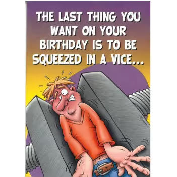 Cartoon character squeezed in a vice with text about not wanting to be squeezed on a birthday.