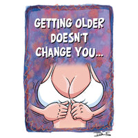 Cartoon of a person in a white bra with text 'GETTING OLDER DOESN'T CHANGE YOU...' on a colorful background.