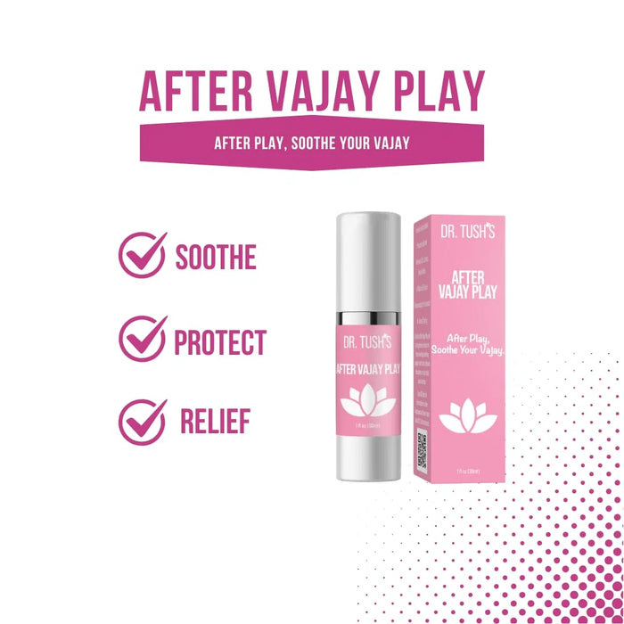 Dr. Tush’s After Vajay Play benefits graphic highlighting soothing, protection and relief for post-play intimate care.