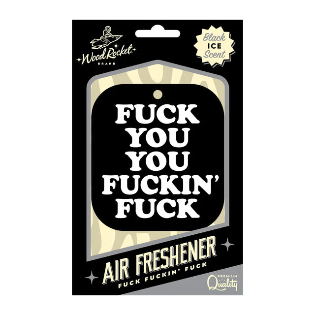 This image features a cheeky and bold air freshener from Wood Rocket, titled "Fuck You You Fucking Fuck". The air freshener is made of cardboard paper and is designed to be lightweight and compact, making it ideal for hanging in various spaces such as cars, lockers, and closets.