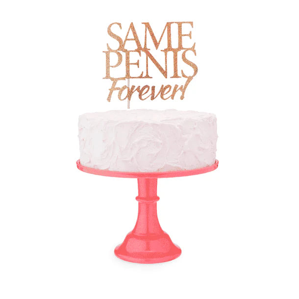 same penis forever in pink glitter cake topper on top of cake
