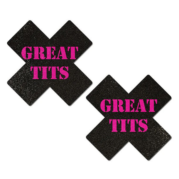 black x pasties with the words great tits written in pink