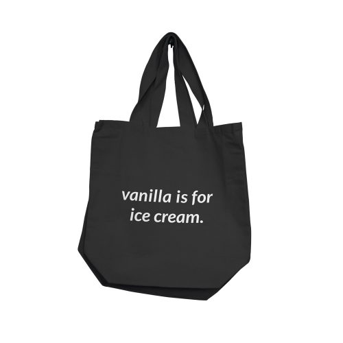 Black tote bag with 'vanilla is for ice cream.' text on a white background